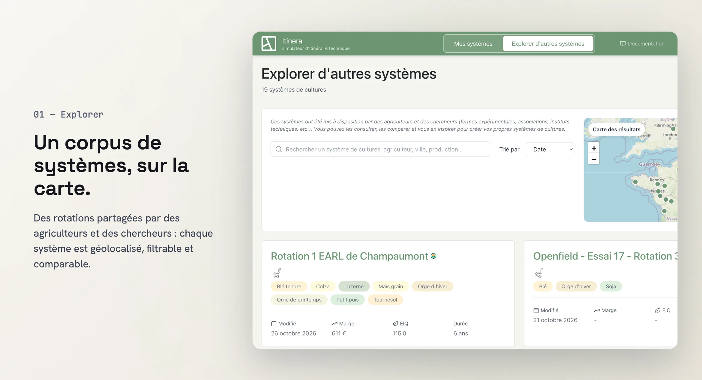 01 — Explorer. Un corpus de systèmes, sur la carte. Des rotations partagées par des agriculteurs et des chercheurs : chaque système est géolocalisé, filtrable et comparable. Écran : page « Explorer d’autres systèmes », 19 systèmes de cultures, une recherche, la carte des résultats et les cartes de rotation avec leurs cultures, leur marge et leur EIQ.